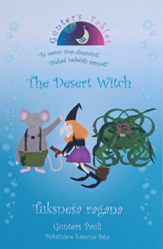 Gunter Pauli - The Desert Witch - Tuksnesa ragana  Angol - lett k�tnyelv� mesek�nyv