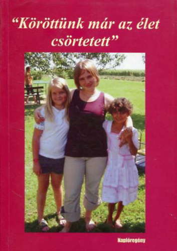 Szab Mihlyn Pinczs Klra - "Krttnk mr az let csrtetett..."