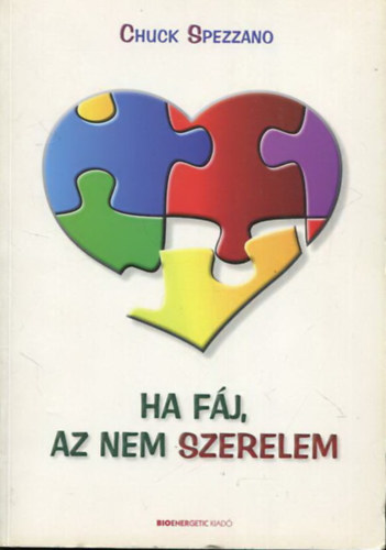 Chuck Spezzano - Ha f�j, az nem szerelem - A sikeres kapcsolatok titka
