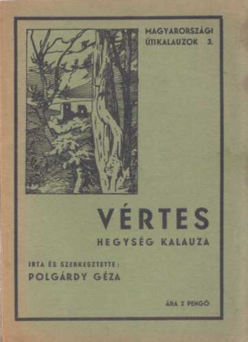 Polgrdy Gza - Vrtes hegysg kalauza (Magyarorszgi utikalauzok 3.)