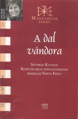 Simon Erika - A dal vndora (Szvork Katalinnal beszlget Simon Erika)