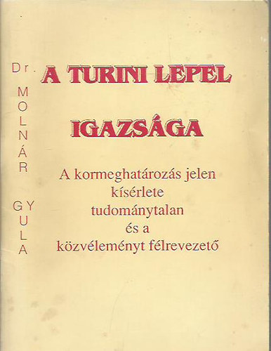 Dr Molnr Gyula - A turini lepel igazsga