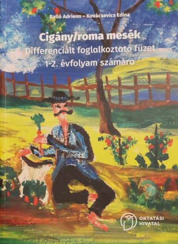 Kovácsevics Edina Balló Adrienn - Cigány/Roma mesék