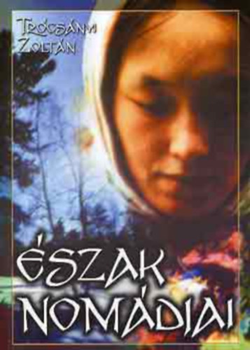 Tr�cs�nyi Zolt�n - �szak nom�djai (Reprint kiad�s)