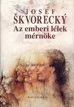 Josef Skvorecky - Az emberi llek mrnke I-II.