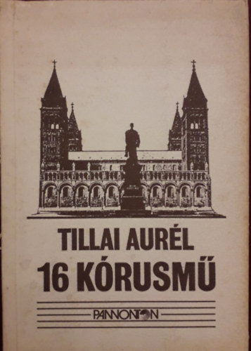 Tillai Aurél - 16 kórusmű