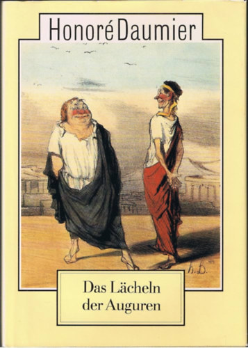 Honor Daumier - Das Lcheln der Auguren (Az Augurok mosolya nmet nyelven)