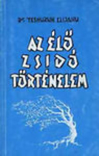 Jeshurun Élijáhu (Dr.Szabó Ödön) - Az élő zsidó történelem