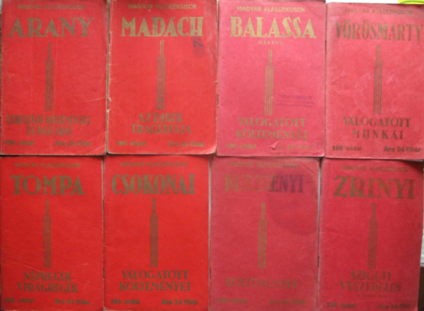 8 db a Magyar Klasszikusok sorozatb�l (Arany elbesz�l� k�ltem�nyei �s ballad�i, Mad�ch az ember trag�di�ja, Balassa v�logatott k�ltem�nyei, V�r�smarty v�logatott munk�i, Tompa n�preg�k, Csokonai v�logatott k�ltem�nyei, Berzsenyi