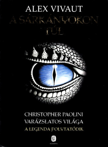 Alex Vivaut - A s�rk�nyokon t�l - Christopher Paolini var�zslatos vil�ga
