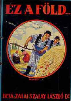 Zalai Szalay Lszl Dr. - Ez a fld...