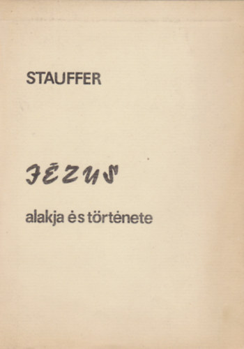 Staufer - Jzus alakja s trtnete