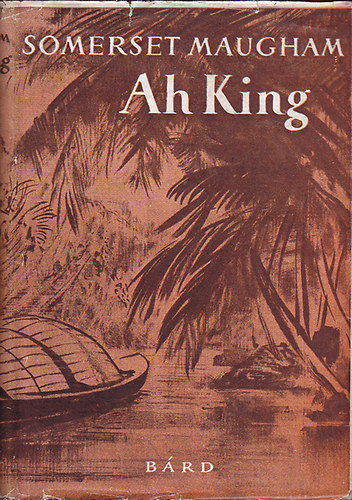 S.W Maugham - Ah King