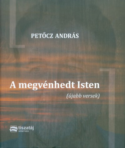 Petőcz András - A megvénhedt Isten