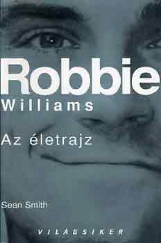 Sean Smith - Robbie Williams-Az �letrajz