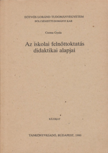 Csoma Gyula - Az iskolai felnttoktats didaktikai alapjai