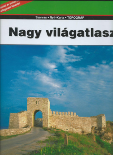 Nyír-Karta Bt. - Nagy világatlasz - Országlexikonnal és tematikus fejezetekkel