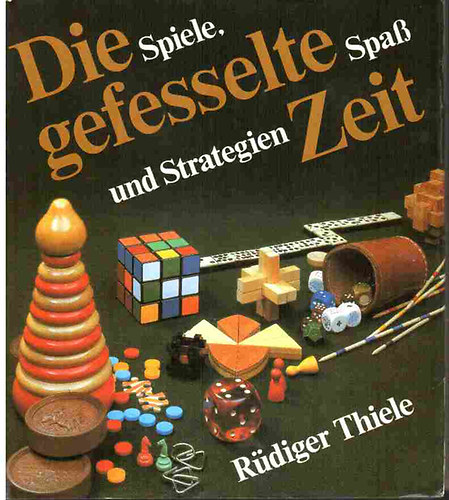 Rdiger Thiele - Die gefesselte Zeit - Spiele, Spa und Strategien