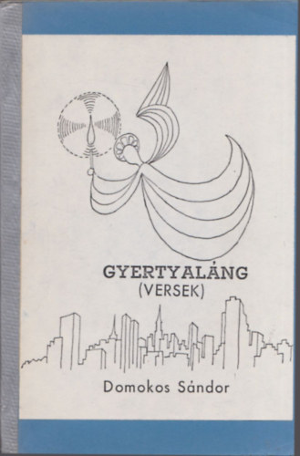 Domokos Sándor - Gyertyaláng (dedikált)
