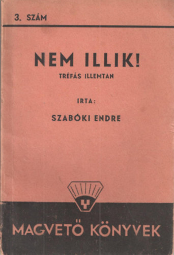 Szab�ki Endre - Nem illik - Tr�f�s illemtan (Magvet� k�nyvek 3. sz�m)