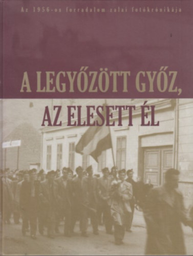 B�res Katalin-Csomor Erzs�bet-Kapiller Imre - A Legy�z�tt Gy�z, az Elesett �l