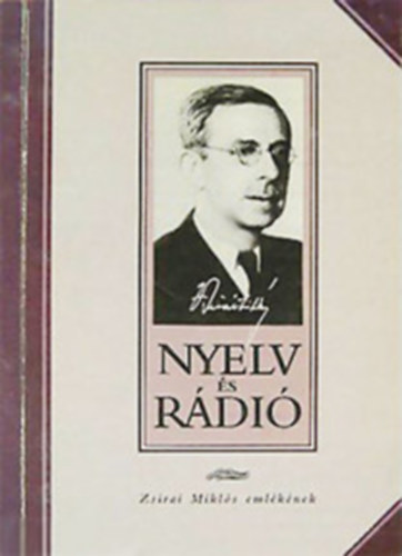 Nincs felt�ntetve - Nyelv �s r�di� (Zsirai Mikl�s eml�k�re)