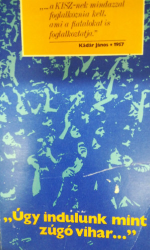 Erd�s Endre  Szerk.: Birta Zsuzsa (szerk.) - "�gy indulunk mint z�g� vihar..."