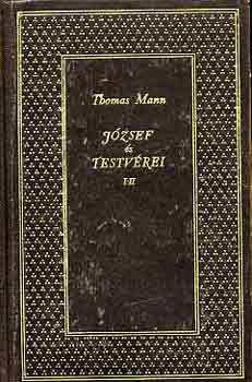 Thomas Mann - Jzsef s testvrei I-III.