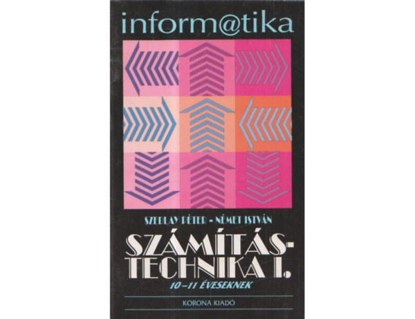 Szedlay Péter - Német István - Számítástechnika I.
