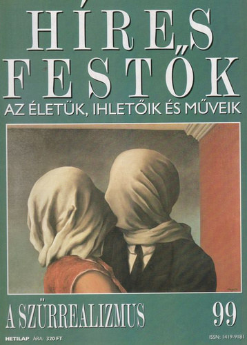 Stephen Rose (szerk.) - Híres festők (Az életük, ihletőik és műveik) 99. szám - A szürrealizmus