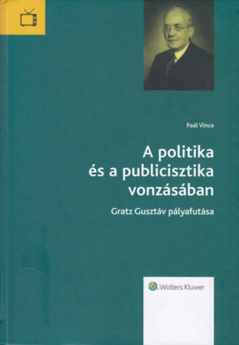 Pal Vince - A politika s a publicisztika vonzsban