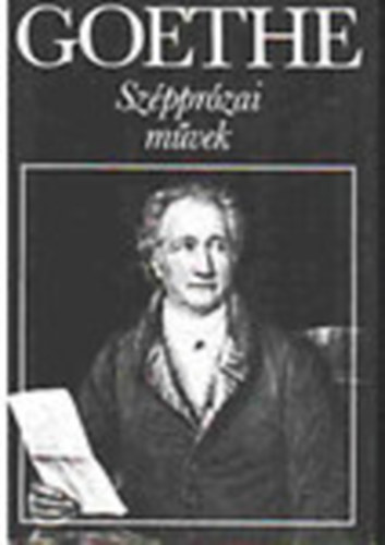 Johann Wolfgang von Goethe - Goethe - Sz�ppr�zai m�vek
