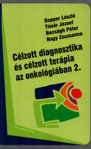 T�m�r J�zsef, Becs�gh P�ter, Nagy Zsuzsanna Kopper L�szl� - C�lzott diagnosztika �s c�lzott ter�pia az onkol�gi�ban 2.