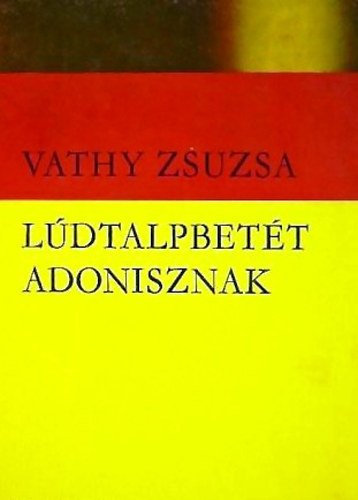 Vathy Zsuzsa - Lúdtalpbetét Adonisznak