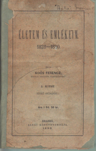 Kos Ferencz - letem s emlkeim 1828-1890 I. ktet