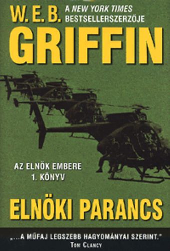 W. E. B. Griffin - Elnki parancs - Az elnk embere 1.