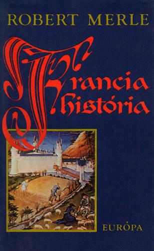 Robert Merle - Francia histria