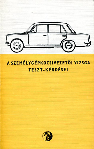 Tth Jzsef (szerk.) - A szemlygpkocsivezeti vizsga tesztkrdsei