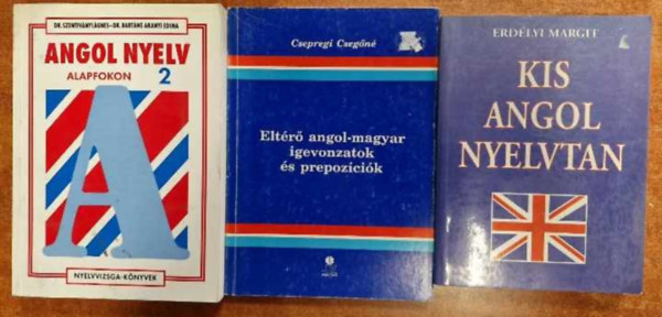 Szentiv�nyi �gnes Dr., Csepregi Cseg�n�, Erd�lyi Margit - 3 db Angol nyelv alapfokon 2,Elt�r� angol-m igevonzatok �s prepozici�k,Kis angol nyelvtan