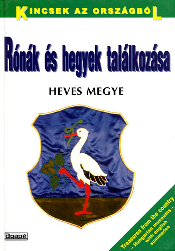 Trogmayer Ott  (szerk.) - Rnk s hegyek tallkozsa (Heves megye)