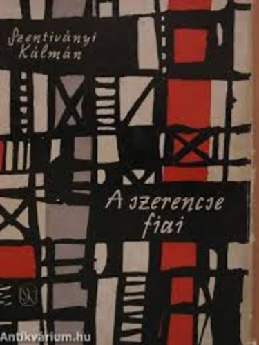 Szentiv�nyi K�lm�n - A szerencse fiai