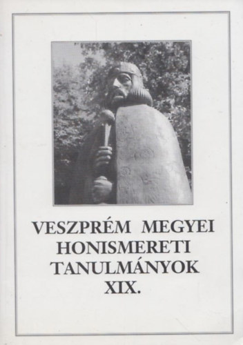Dr. T�th Dezs�  (szerk.) - Veszpr�m megyei honismereti tanulm�nyok XIX.
