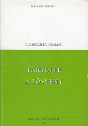 Vas Istv�n  Jean Baptiste Moliere (ford.) - Tartuffe - A f�sv�ny (Populart f�zetek)