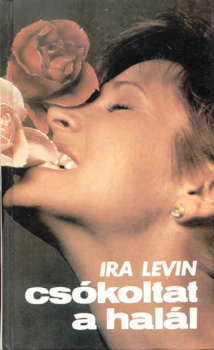 Ira Levin - Cs�koltat a hal�l