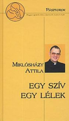 Miklósházy Attila - Egy szív, egy lélek