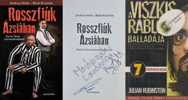 Berki Krisztián Ambrus Attila Karizs Tamás Julian Rubinstein - 2 mű Ambrus Attiláról: A Viszkis rabló balladája + Rosszfiúk Ázsiában - Ambrus Attila dedikációjával!