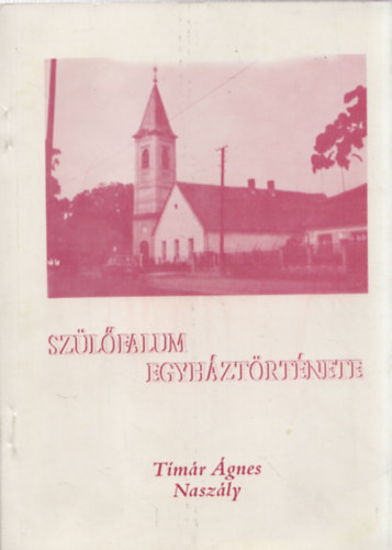 Tim�r �gnes - Sz�l�falum egyh�zt�rt�nete