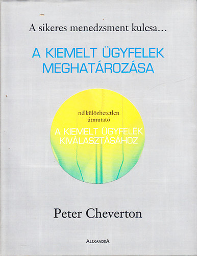 Peter Cheverton - A kiemelt ügyfelek meghatározása