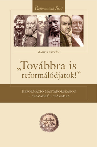 Magos Istv�n - ,,Tov�bbra is reform�l�djatok!"