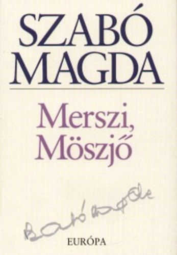 Szab Magda - Merszi, Mszj